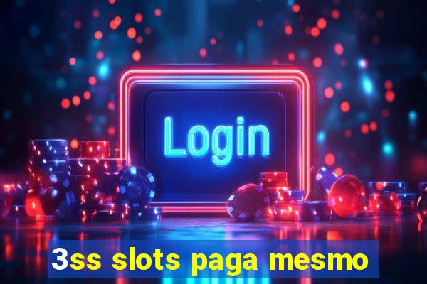 3ss slots paga mesmo