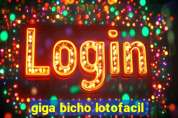 giga bicho lotofacil