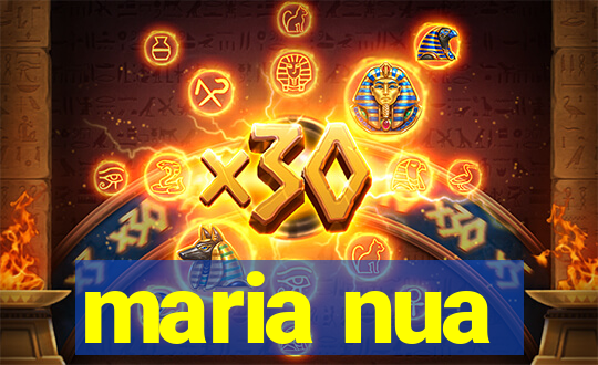 maria nua
