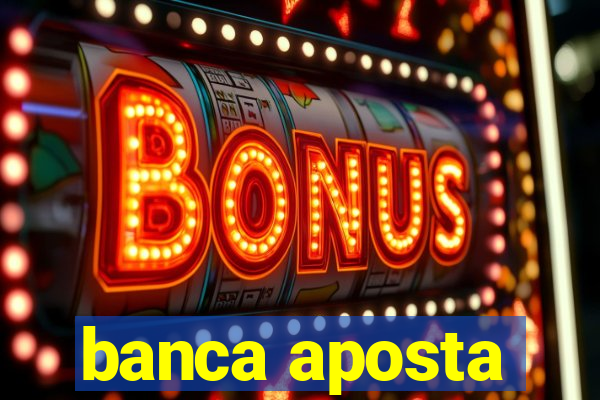 banca aposta
