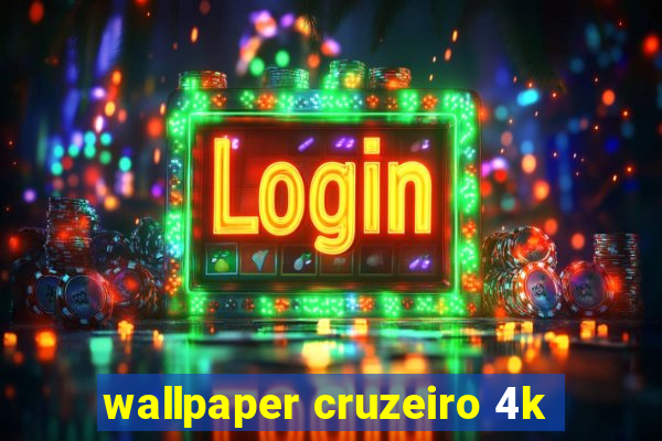 wallpaper cruzeiro 4k