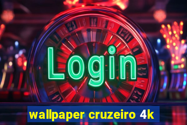 wallpaper cruzeiro 4k