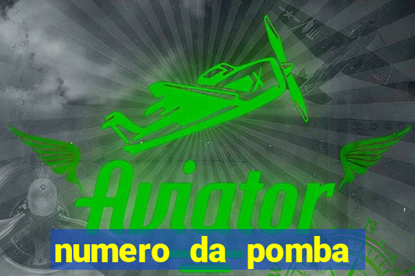 numero da pomba jogo do bicho