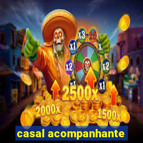 casal acompanhante