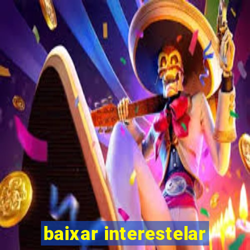 baixar interestelar