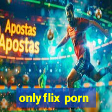 onlyflix porn