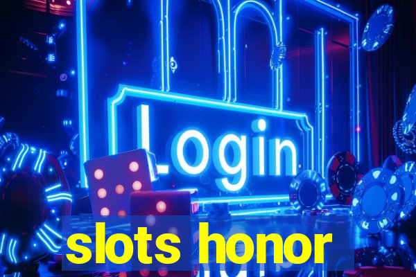 slots honor