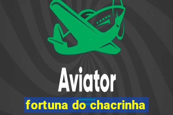 fortuna do chacrinha