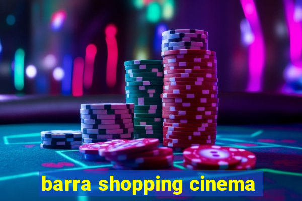 barra shopping cinema