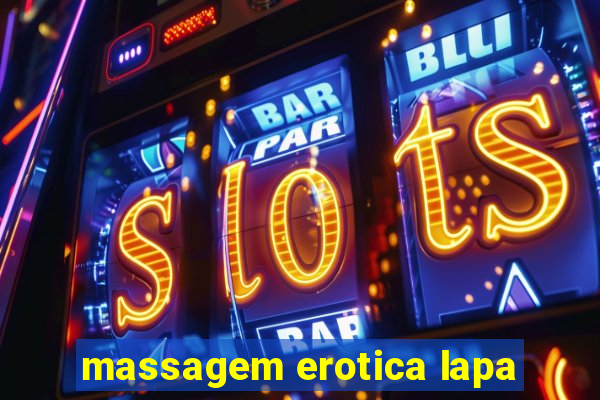 massagem erotica lapa