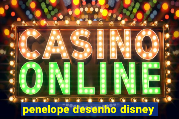 penelope desenho disney