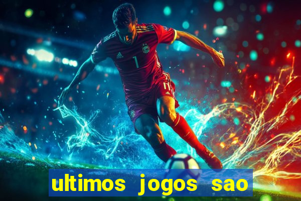 ultimos jogos sao paulo x corinthians