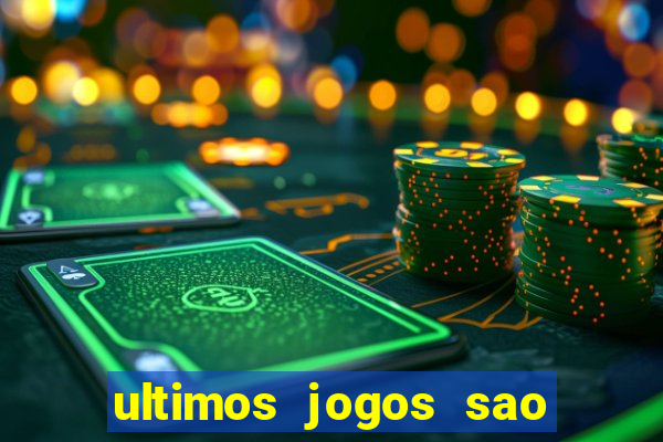 ultimos jogos sao paulo x corinthians