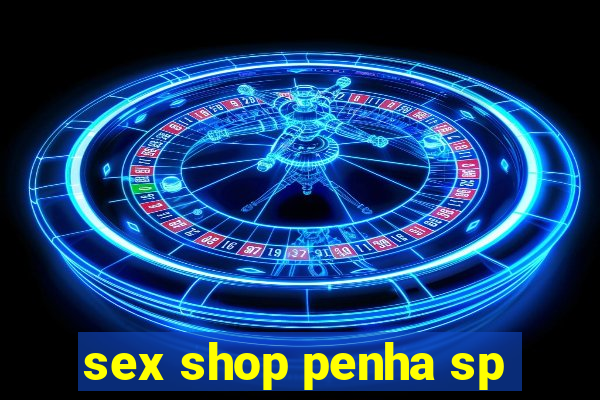 sex shop penha sp