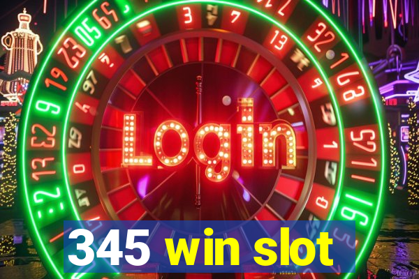345 win slot