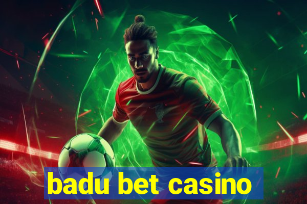 badu bet casino