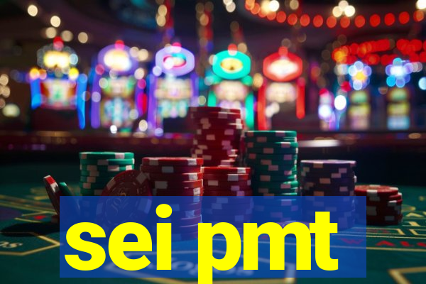 sei pmt