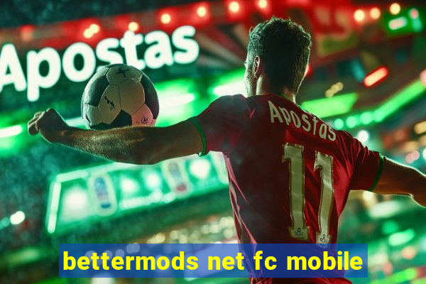 bettermods net fc mobile