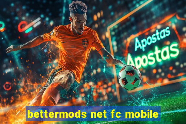 bettermods net fc mobile