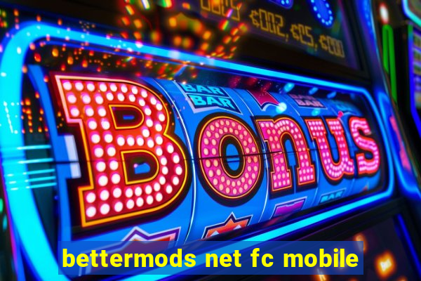 bettermods net fc mobile