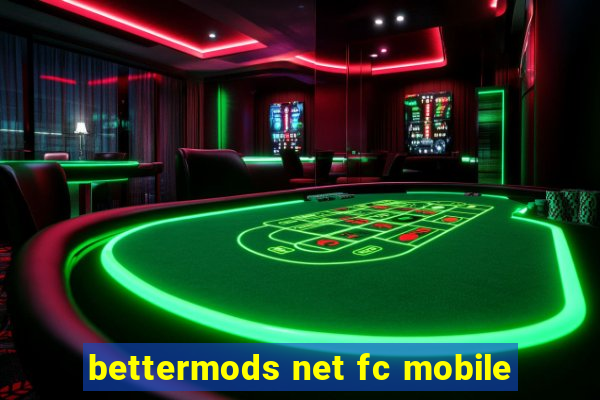 bettermods net fc mobile