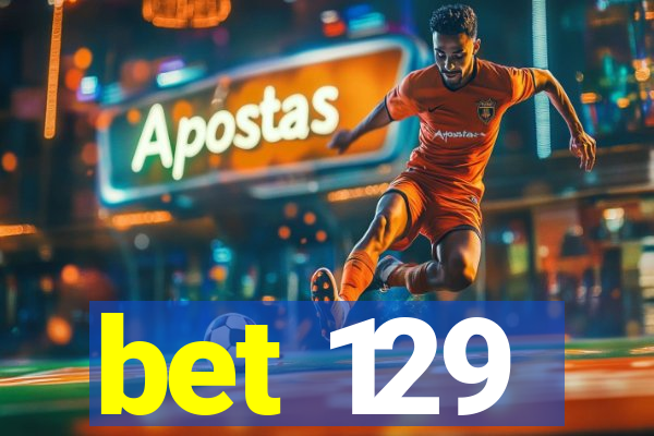 bet 129