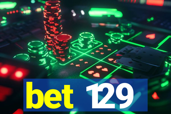 bet 129