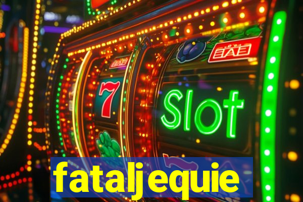 fataljequie