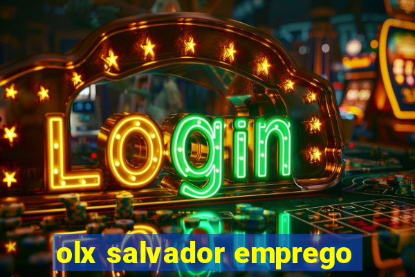 olx salvador emprego