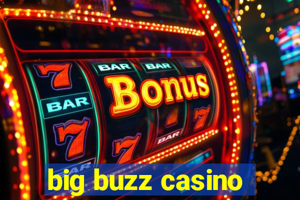 big buzz casino