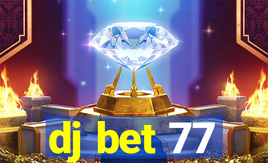 dj bet 77
