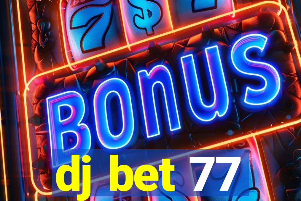 dj bet 77