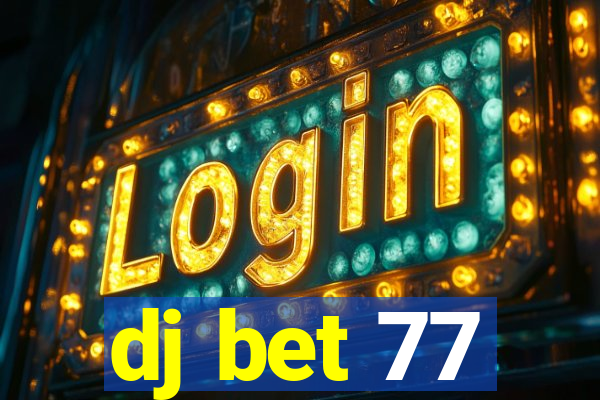 dj bet 77