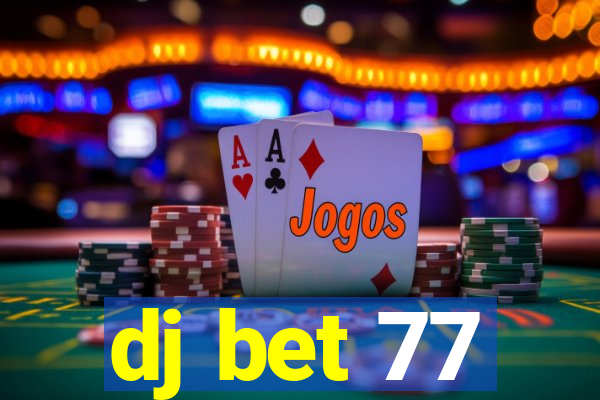 dj bet 77
