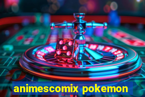animescomix pokemon
