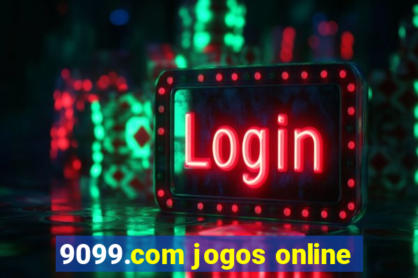 9099.com jogos online