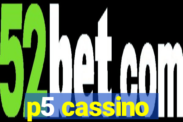p5 cassino