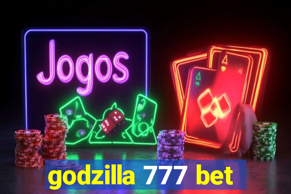 godzilla 777 bet