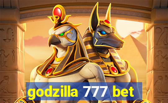 godzilla 777 bet