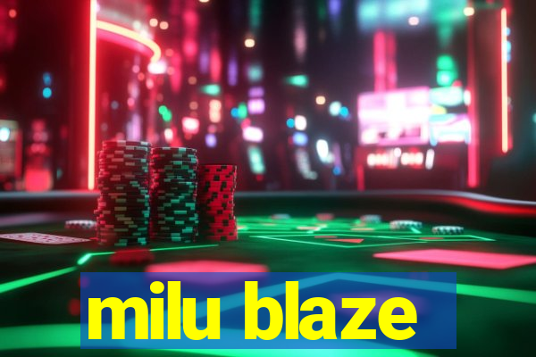 milu blaze