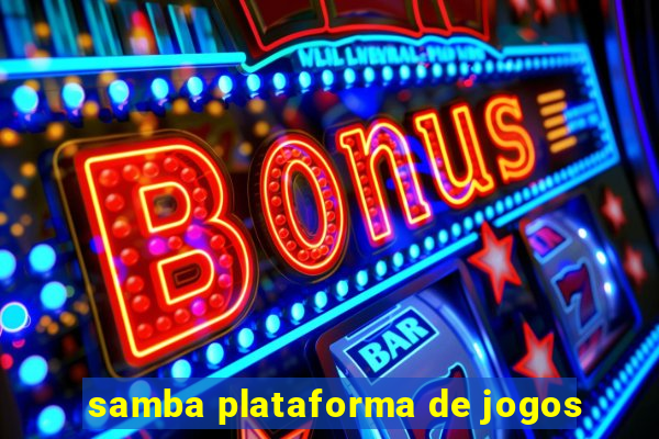 samba plataforma de jogos