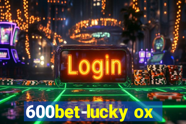 600bet-lucky ox