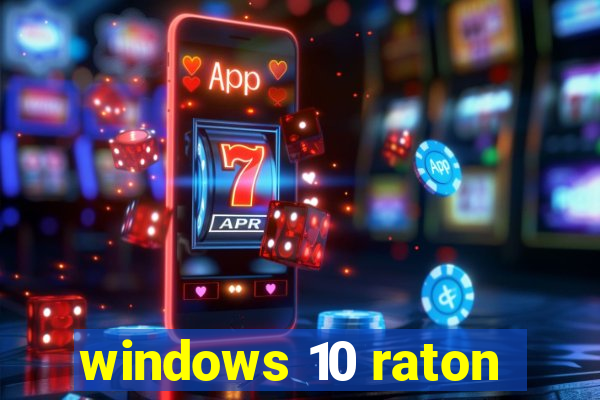 windows 10 raton