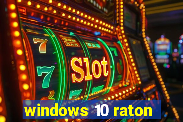 windows 10 raton