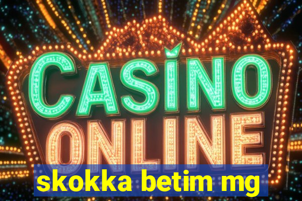 skokka betim mg