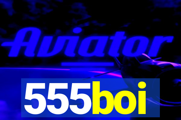 555boi
