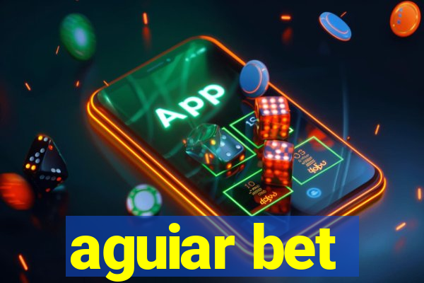 aguiar bet