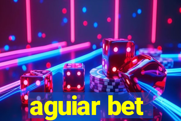 aguiar bet