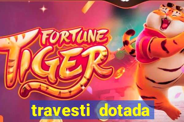 travesti dotada porto alegre