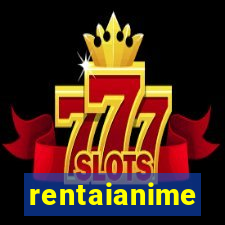 rentaianime